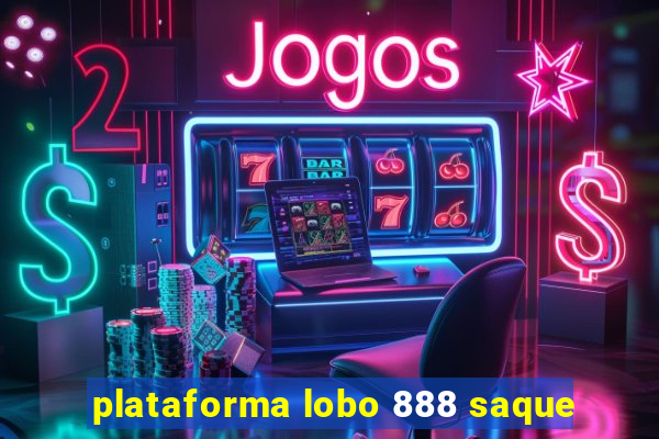 plataforma lobo 888 saque